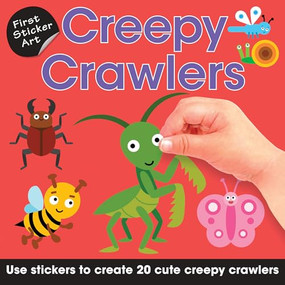 First Sticker Art: Creepy Crawlers (Use Stickers to Create 20 Cute Creepy Crawlers) by Ksenya Savva, 9781438089287