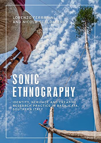 Sonic ethnography (Identity, heritage and creative research practice in Basilicata, southern Italy) by Lorenzo Ferrarini, Nicola Scaldaferri, 9781526152008