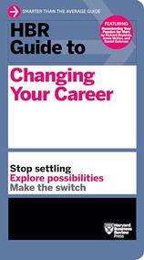 HBR Guide to Changing Your Career - 9781633696792 by Harvard Business Review, 9781633696792