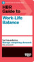 HBR Guide to Work-Life Balance by Harvard Business Review, Stewart D. Friedman, Elizabeth Grace Saunders, Peter Bregman, Daisy Wademan Dowling, 9781633697140