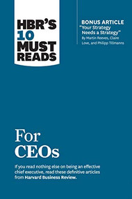 HBR's 10 Must Reads for CEOs (with bonus article "Your Strategy Needs a Strategy" by Martin Reeves, Claire Love, and Philipp Tillmanns) by Harvard Business Review, Martin Reeves, Claire Love, Philipp Tillmanns, John P. Kotter, 9781633697171