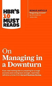 HBR's 10 Must Reads on Managing in a Downturn (with bonus article "Reigniting Growth" By Chris Zook and James Allen) - 9781633698116 by Harvard Business Review, Chris Zook, James Allen, Ronald Heifetz, Marty Linsky, 9781633698116
