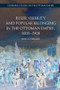Ruler Visibility and Popular Belonging in the Ottoman Empire, 1808-1908 by Darin N. Stephanov, 9781474441421