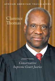 Clarence Thomas (Conservative Supreme Court Justice) - 9781502645555 by Ann Byers, 9781502645555