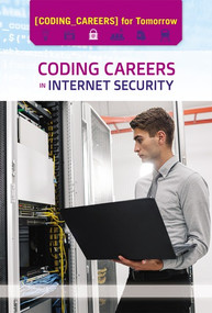 Coding Careers in Internet Security by Kate Shoup, 9781502645821