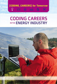 Coding Careers in the Energy Industry by Jeri Freedman, 9781502645791