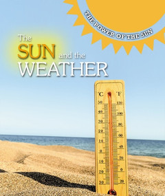 The Sun and the Weather by Alicia Z. Klepeis, 9781502646729