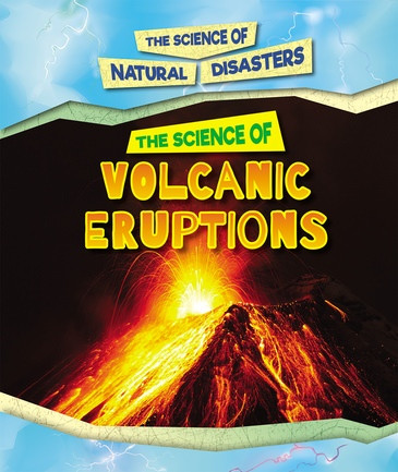 The Science of Volcanic Eruptions by Alicia Z. Klepeis, 9781502646606