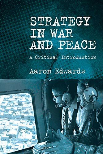 Strategy in War and Peace (A Critical Introduction) by Aaron Edwards, 9780748683987