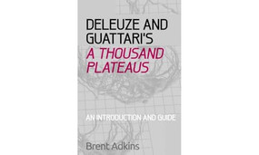 Deleuze and Guattari's A Thousand Plateaus (A Critical Introduction and Guide) - 9780748686469 by Brent Adkins, 9780748686469