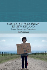 Coming-of-Age Cinema in New Zealand (Genre, Gender and Adaptation) by Alistair Fox, 9781474429450