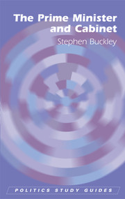 The Prime Minister and Cabinet by Stephen Buckley, 9780748622894