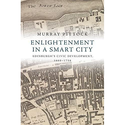 Enlightenment in a Smart City (Edinburgh's Civic Development, 1660-1750) - 9781474416603 by Murray Pittock, 9781474416603
