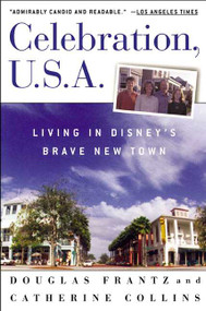 Celebration, U.S.A. (Living in Disney's Brave New Town) by Douglas Frantz, Catherine Collins, 9780805055610