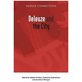 Deleuze and the City - 9781474407595 by Hélène Frichot, Catharina Gabrielsson, Jonathan Metzger, 9781474407595