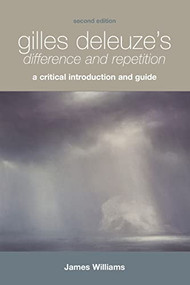 Gilles Deleuze's Difference and Repetition (A Critical Introduction and Guide) by James Williams, 9780748668816