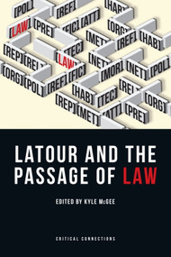 Latour and the Passage of Law by Kyle McGee, 9780748697915