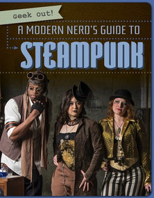 A Modern Nerd's Guide to Steampunk by Nicole Horning, 9781538240281