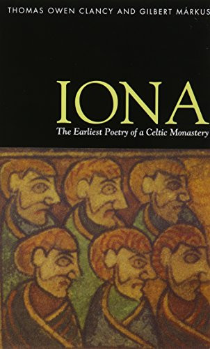 Iona (The Earliest Poetry of a Celtic Monastery) by Thomas Clancy, Gilbert Márkus, 9780748605316
