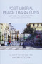 Post-Liberal Peace Transitions (Between Peace Formation and State Formation) - 9781474428408 by Oliver P. Richmond, Sandra Pogodda, 9781474428408