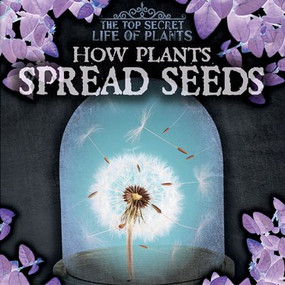 How Plants Spread Seeds by Janey Levy, 9781538233856