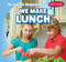 We Make Lunch by Lynda Arnez, 9781538239179