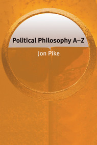 Political Philosophy A-Z - 9780748622702 by Jon Pike