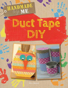 Duct Tape DIY by Alix Wood, 9781725303003
