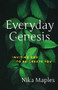Everyday Genesis (Inviting God to Re-Create You) by Nika Maples, 9781617956669