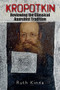 Kropotkin (Reviewing the Classical Anarchist Tradition) by Ruth Kinna, 9781474428378