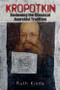 Kropotkin (Reviewing the Classical Anarchist Tradition) by Ruth Kinna, 9781474428378