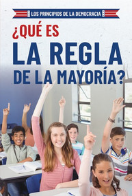 ¿Qué es la regla de la mayoría? (What Is Majority Rule?) (Spanish Edition) by Joshua Turner, 9781538349304