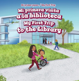 Mi primera visita a la biblioteca / My First Trip to the Library (Bilingual Edition) by Greg Roza, 9781725305816