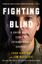 Fighting Blind (A Green Beret's Story of Extraordinary Courage) by Ivan Castro, Jim DeFelice, 9781250136022