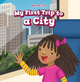 My First Trip to a City by Greg Roza, 9781538344323