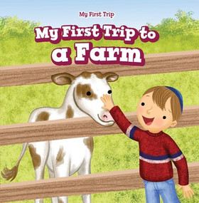 My First Trip to a Farm by Greg Roza, 9781538344330