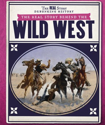The Real Story Behind the Wild West by Daniel R. Faust, 9781538343463