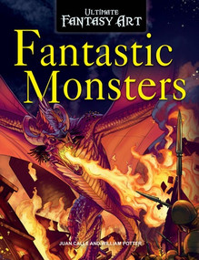 Fantastic Monsters by William Potter, Juan Calle, 9781725303324