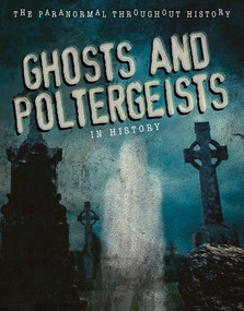 Ghosts and Poltergeists in History by Anita Croy, 9781725346574