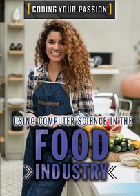Using Computer Science in the Food Industry by Philip Wolny, 9781508187103