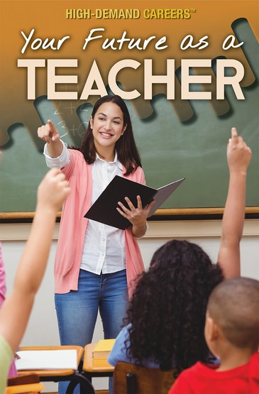Your Future as a Teacher by Rachel Given-Wilson, Annalise Silivanch, 9781508187950