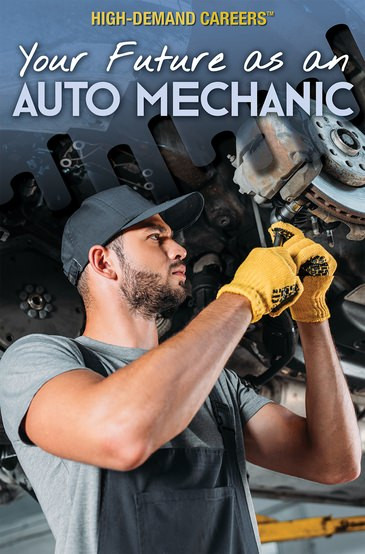 Your Future as an Auto Mechanic by Rachel Given-Wilson, Tamra B. Orr, 9781508187714