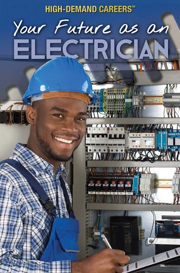 Your Future as an Electrician by Rachel Given-Wilson, Daniel E. Harmon, 9781508187837