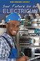 Your Future as an Electrician by Rachel Given-Wilson, Daniel E. Harmon, 9781508187837