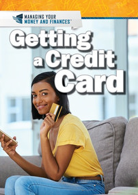Getting a Credit Card by Xina M. Uhl, Ann Byers, 9781508188520