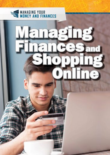 Managing Finances and Shopping Online by Xina M. Uhl, Judy Monroe Peterson, 9781508188407