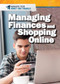 Managing Finances and Shopping Online by Xina M. Uhl, Judy Monroe Peterson, 9781508188407
