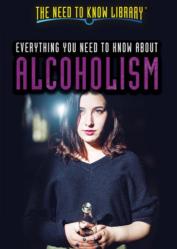 Everything You Need to Know About Alcoholism by Philip Wolny, Erin Pack, 9781508187493