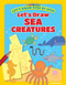 Let's Draw Sea Creatures by Kasia Dudziuk, 9781538391464