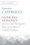 On the Idea of Potency (Juridical and Theological Roots of the Western Cultural Tradition) by Emanuele Castrucci, 9781474411851